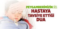 Peygamber Efendimizin Hastaya Tavsiye Ettiği Dua