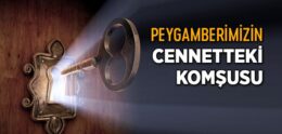 Peygamberimizin Cennetteki Komşusu