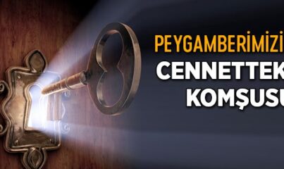 Peygamberimizin Cennetteki Komşusu