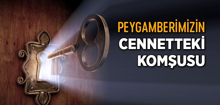 Peygamberimizin Cennetteki Komşusu