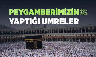 Peygamberimizin Yaptığı Umreler