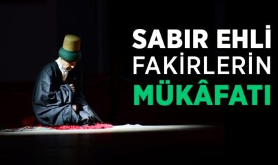 Sabır Ehli Fakirlerin Mükafatı