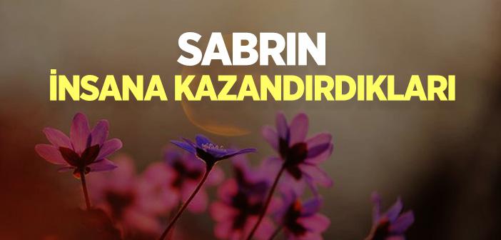 Sabır Neler Kazandırır?