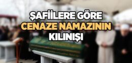 Şafilere Göre Cenaze Namazı Nasıl Kılınır?