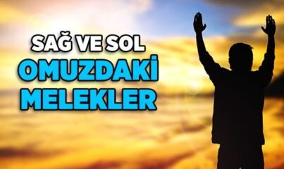 Sağ ve Sol Omuzlardaki Meleklerin İsimleri ve Görevleri Nelerdir?