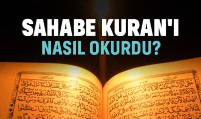 Sahabe Kuran'ı Nasıl Okurdu?