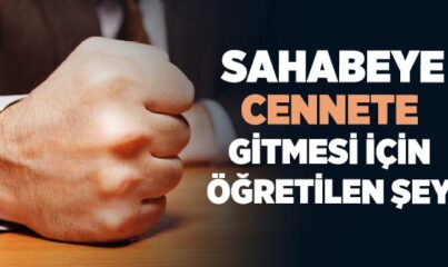 Sahabeye Cennete Gitmesi İçin Öğretilen Şey