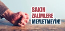 “Sakın Zalimlere Meyletmeyin, Yoksa Size Ateş Dokunur” Ayeti