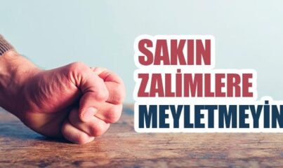 “Sakın Zalimlere Meyletmeyin, Yoksa Size Ateş Dokunur” Ayeti