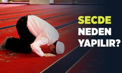 Secde Neden Yapılır?