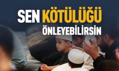 Sen Kötülüğü Önleyebilirsin