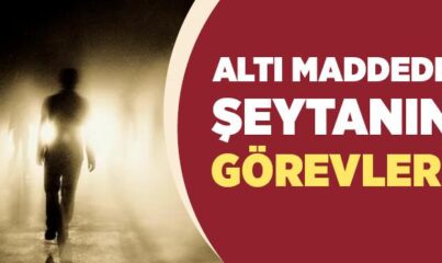 Şerrin Kaynağı: Şeytanın Görevleri