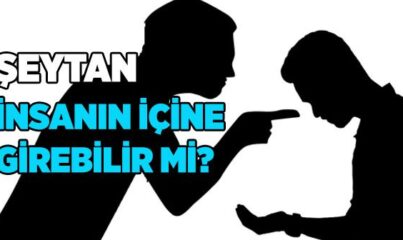 Şeytan Nedir? Şeytan İle İlgili Ayet ve Hadisler