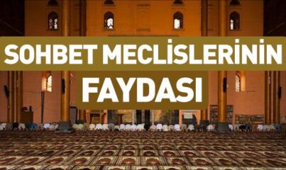 Sohbet Meclislerinin Faydası