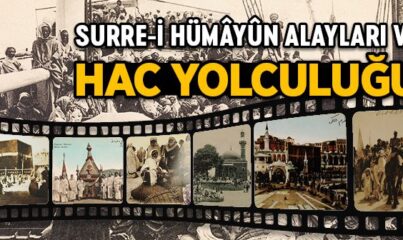 Surre-i Hümâyûn Alayları Ve  Hac Yolculuğu