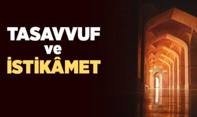 Tasavvuf ve İstikamet