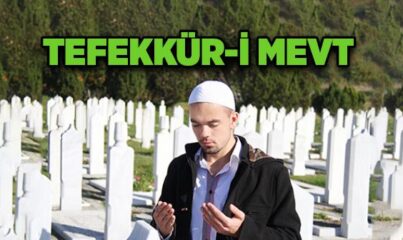 Tefekkür-i Mevt Nedir?