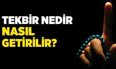 Tekbir Nedir, Nasıl Getirilir?