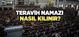 Teravih Namazı Nasıl Kılınır?