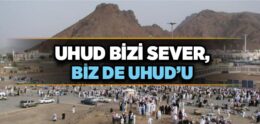 Uhud Dağı Nerededir?