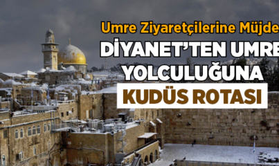 Umre Ziyaretlerine Kudüs Rotası Geliyor