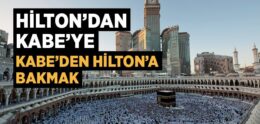 Umrede Hilton’da Kalmak Neler Öğretiyor?