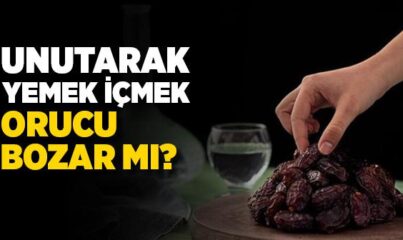 Unutarak Yemek İçmek Orucu Bozar mı?