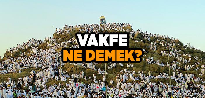 Vakfe Nedir?