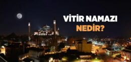 Vitir Namazı Nedir?