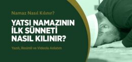 Yatsı Namazının İlk Sünneti Nasıl Kılınır?