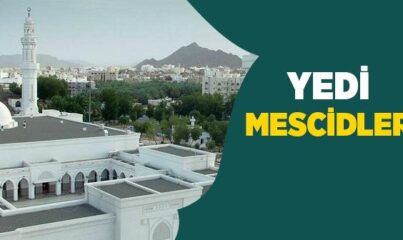 Yedi Mescidler (Mesâcid-İ Seb‘a) Nerede ve İsimleri