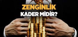 Zenginlik Kader midir?