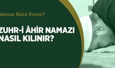 Zuhr-i Âhir Namazı Nasıl Kılınır?