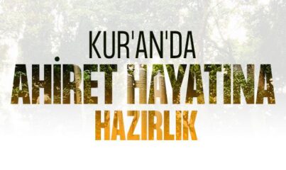 Ahirete Hazırlık ile İlgili Ayetler