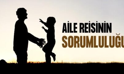 Aile Reisinin Sorumluluğu ile İlgili Ayetler