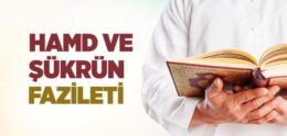 Allah’a Hamd ve Şükretmek ile İlgili Ayet ve Hadisler