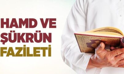 Allah’a Hamd ve Şükretmek ile İlgili Ayet ve Hadisler