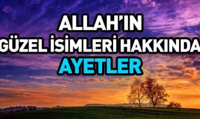 Allah’ın Güzel İsimleri ile İlgili Ayetler