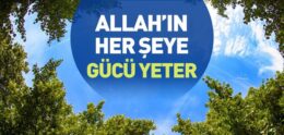 Allah’ın Her Şeye Gücünün Yetmesi İle İlgili Ayetler