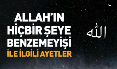 Allah’ın Hiçbir Şeye Benzemeyişi ile İlgili Ayetler