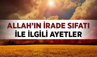 Allah’ın İrade Sıfatı ile İlgili Ayetler