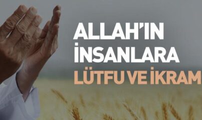 Allah’ın Lütfu ve İkramı ile İlgili Ayetler