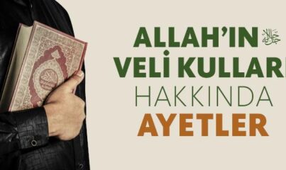 Allah’ın Veli Kulları ile İlgili Ayetler