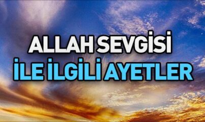 Allah Sevgisi ile İlgili Ayetler