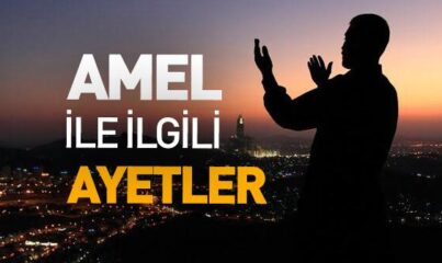 Amel ile İlgili Ayetler