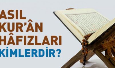 Asıl Kur’ân Hâfızları Kimlerdir?