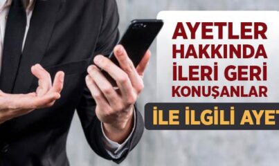 "Ayetler Hakkında İleri Geri Konuşanlar" ile İlgili Ayet