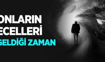 “Ecelleri Gelince Ne Bir Saat Geri Kalabilirler, Ne Bir Saat İleri Gidebilirler” Ayeti