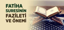 Fatiha Suresinin Fazileti ve Önemi