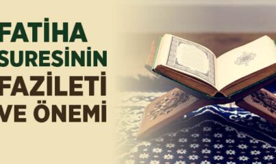 Fatiha Suresinin Fazileti ve Önemi